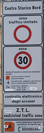 The dreaded Italian ZLT sign in Pisa. http://www.enjoy-europe.com/hte/chap18/Chap18images/0031ZTL.jpg