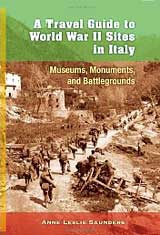 A Travel Guide to World War II Sites in Italy: Museums, Monuments, and Battlegrounds